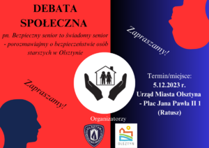Plakat zapraszający do wzięcia udziału na debatę społeczną  pn. „Bezpieczny senior to świadomy senior – porozmawiajmy o bezpieczeństwie osób starszych w Olsztynie”