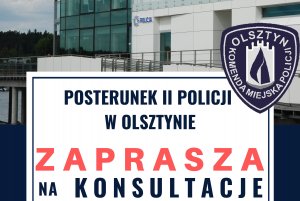 Zdjęcie przedstawia fragment zaproszenia na konsultacje społeczne dotyczące funkcjonowania II Posterunku Policji w Olsztynie.