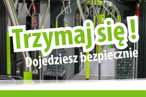 Zdjęcie przedstawia plakat akcji "Trzymaj się! Dojedziesz bezpiecznie do celu".