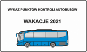 Zdjęcie przedstawia logo akcji - wykaz punktów kontroli autobusów - wakacje 2021
Nazwa