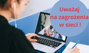 Zdjęcie przedstawia plakat z napisem Uwaga na zagrożenia w sieci!