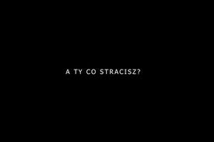 Napisz na czarnym tle: "a ty co stracisz?"